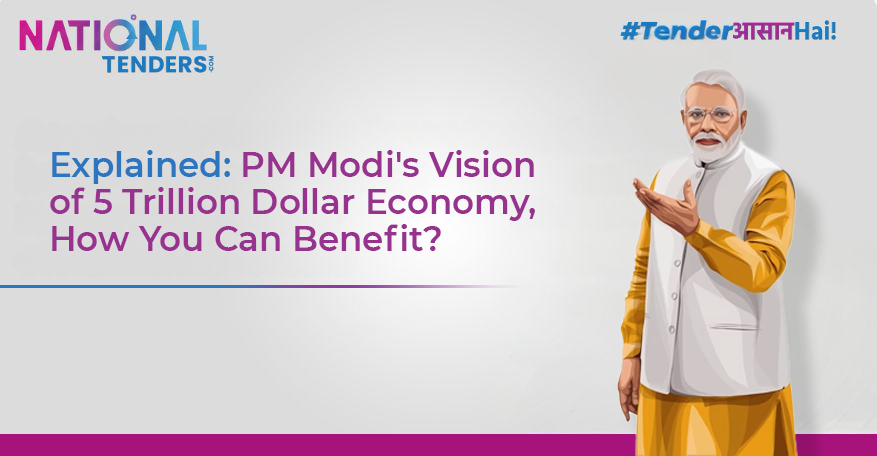 PM Modi's Vision of 5 Trillion Dollar Economy, How You Can Benefit?