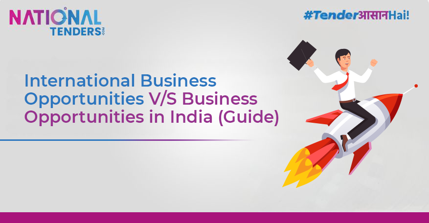 International Business Opportunities V/S Business Opportunities in India (Guide)
