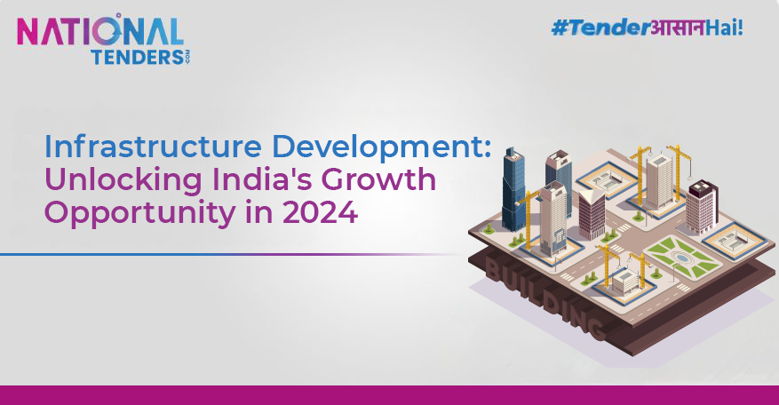 Infrastructure Development: Unlocking India's Growth Opportunity in 2024