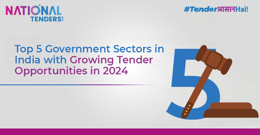 Top 5 Government Sectors in India with Growing Tender Opportunities in 2024